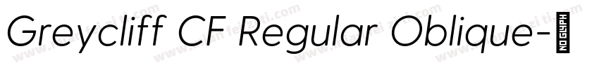 Greycliff CF Regular Oblique字体转换